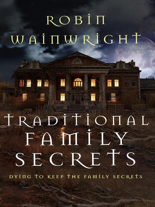 Title details for Traditional Family Secrets by Robin Wainwright - Available